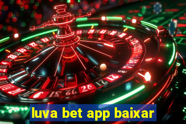 luva bet app baixar